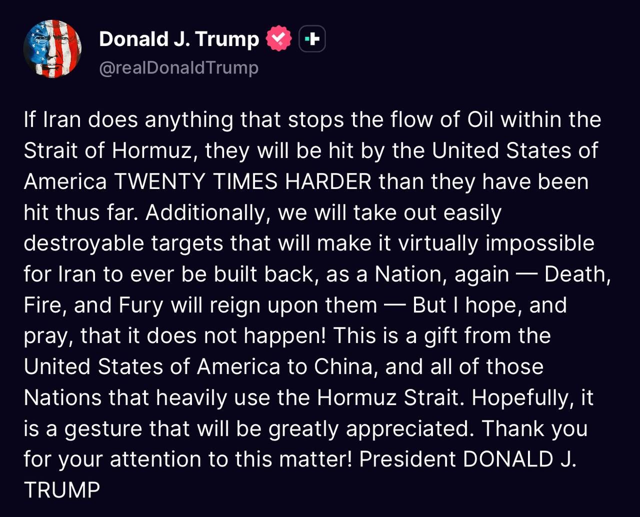 @Eli Afriat 🇮🇱: 🚨🇺🇸🇮🇷BREAKING: President Trump:
"If Iran does anything to stop the flow of oil through the Strait of Hormuz, it will be hit by the United States twenty times harder than it has been hit so far".
