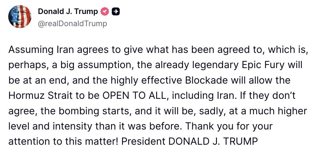 @Open Source Intel: Trump:
Assuming Iran agrees to give what has been agreed to, which is, perhaps, a big assumption, the already legendary Epic Fury will be at an end, and the highly effective Blockade will allow the H
