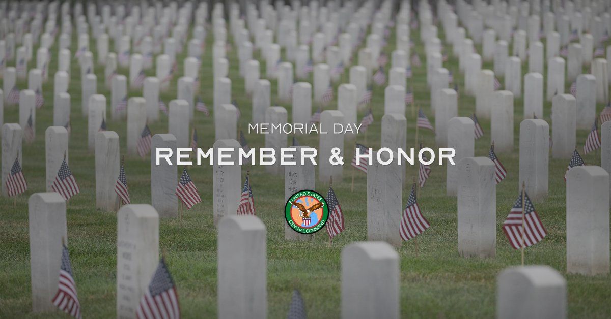 @U.S. Central Command: This Memorial Day weekend, CENTCOM remembers and honors the lives and legacies of service members who made the ultimate sacrifice.