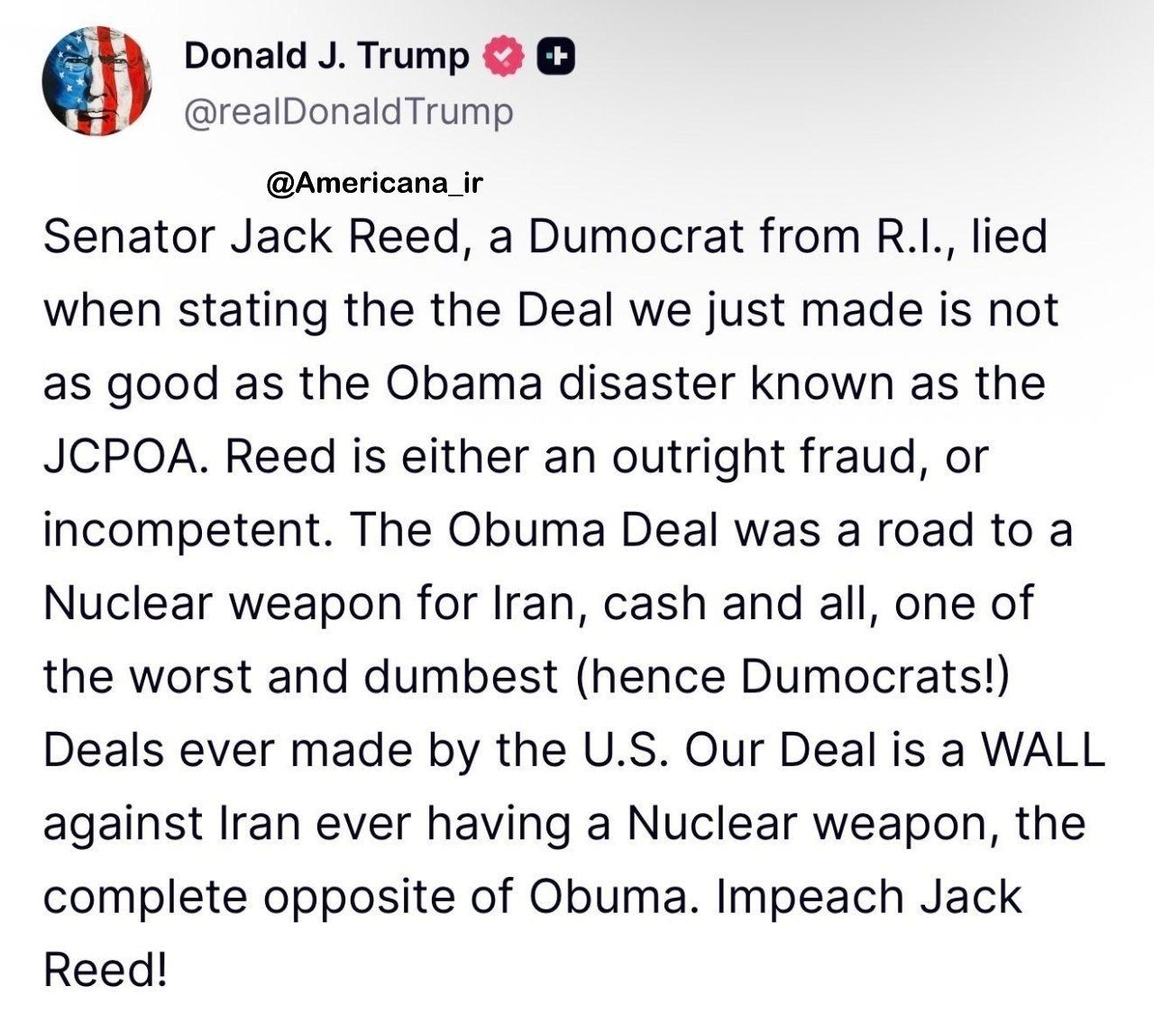 @✡︎𝐋𝐢𝐯𝐞𝐈𝐫𝐚𝐧𝐍𝐞𝐰𝐬🇮🇷🇮🇱: ⚡🇺🇸🦀 ترامپ: توافق جدید با رژیم تروریستی جمهوری اسلامی کاملاً متفاوت از برجام است/ ترامپ در واکنش به انتقادات سناتور جک رید اعلام کرد توافق جدید «دیواری مستحکم» در برابر دستیابی رژیم تروریستی جمهوری