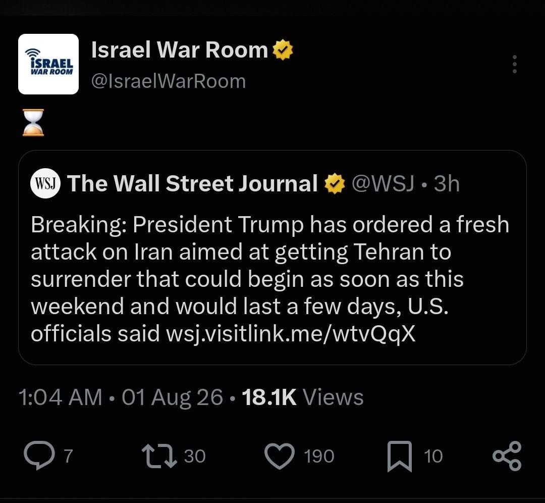 @✡︎𝐋𝐢𝐯𝐞𝐈𝐫𝐚𝐧𝐍𝐞𝐰𝐬🇮🇷🇮🇱: 🚨🇮🇱🇺🇸🦀
اتاق جنگ اسرائیل: «زمان تمام شده است»
اسرائیلوار روم با انتشار پیامی در شبکه اجتماعی ایکس با عبارت «زمان تمام شده است» نوشت: «والاستریت ژورنال: پرزیدنت ترامپ دستور حمله جدیدی به ایران