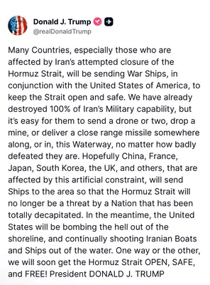@🇮🇷LiveIranNews🇮🇱: 🚨🇺🇸🦀Post from President Trump right now:

Many countries, especially those affected by Iran's efforts to close the Strait of Hormuz, along with the United States of America, will deploy their wars