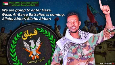 @Visegrád 24: An Islamist militia which is committing atrocities in Sudan’s Civil War has adopted a chant claiming they will “enter Gaza” to fight against Israel and Jews.

The Islamist militia Al-Barra bin Malik, 