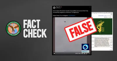 @U.S. Central Command: 🚫FALSE: The Islamic Revolutionary Guard Corps announced a U.S. F/A-18 fighter was struck over Chabahar using new advanced air defense systems.

✅TRUE: No U.S. fighter aircraft have been shot down by 