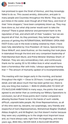 @Open Source Intel: Trump:

Iran promised to open the Strait of Hormuz, and they knowingly failed to do so. This caused anxiety, dislocation, and pain to many people and Countries throughout the World. 

They say they pu
