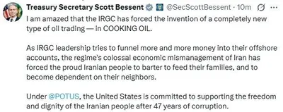 @🇮🇷LiveIranNews🇮🇱: ⚡🇺🇸🦀تمسخر جهانی ابتکارهای فریبکارانه رژیم تروریستی جمهوری اسلامی در فروش نفت؛ واکنش وزیر خزانه‌داری آمریکا/اسکات بسنت در واکنش به گزارش‌هایی درباره فروش نفت تحت پوشش «روغن پخت‌وپز» اعلام کرد: «شگفت