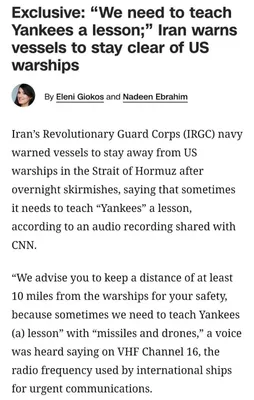@✡︎𝐋𝐢𝐯𝐞𝐈𝐫𝐚𝐧𝐍𝐞𝐰𝐬🇮🇷🇮🇱: ⚡🇺🇸🦀سی‌ان‌ان گزارش داد رژیم تروریستی جمهوری اسلامی با ارسال پیام روی فرکانس اضطراری به شناورها هشدار داده برای حفظ امنیت خود حداقل ۱۰ مایل از ناوهای جنگی آمریکا فاصله بگیرند./در این پیام تهدیدآمیز 